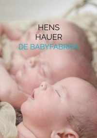 De Babyfabriek - Hens Hauer - Paperback (9789464488883)