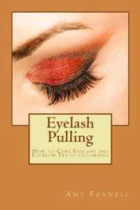 Eyelash Pulling: How to Cure Eyelash and Eyebrow Trichotillomania