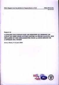 Rapport de L'Atelier de La Fao/Copace Sur Les Mesures Du Ressort de L'Etat Du Port Pour Lutter Contre La Peche Illicite