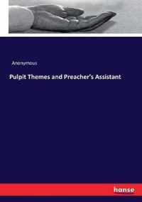 Pulpit Themes and Preacher's Assistant