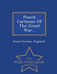 Punch Cartoons of the Great War... - War College Series