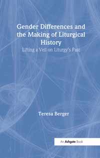 Gender Differences and the Making of Liturgical History