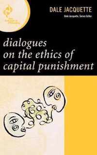 Dialogues on the Ethics of Capital Punishment