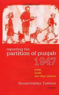 Reporting the Partition of Punjab 1947