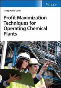 Profit Maximization Techniques for Operating Chemical Plants