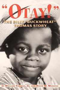 "Otay!" - The Billy "Buckwheat" Thomas Story