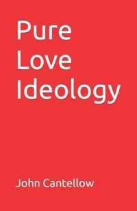 Pure Love Ideology