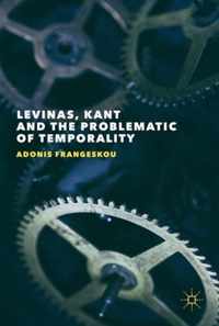 Levinas Kant and the Problematic of Temporality