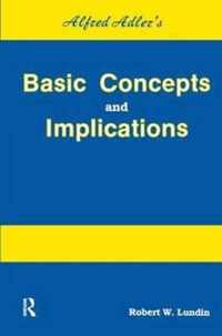 Alfred Adler's Basic Concepts and Implications