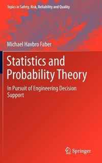 Statistics and Probability Theory: In Pursuit of Engineering Decision Support