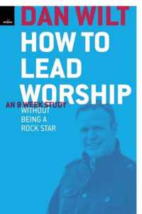 How To Lead Worship Without Being A Rock Star