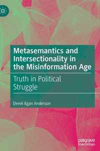 Metasemantics and Intersectionality in the Misinformation Age