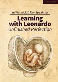 Learning with Leonardo: Unfinished Perfection - What Does Da Vinci Tell Us about Making Children Cleverer?