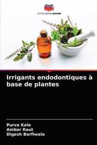 Irrigants endodontiques a base de plantes