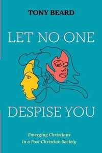 Let No One Despise You