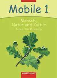 Mobile 1. Schülerband. Mensch, Natur und Kultur. Baden-Württemberg. Ausgabe 2004