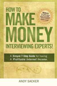 How To Make Money Interviewing Experts