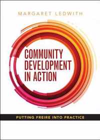 Community Development in Action: Putting Freire Into Practice