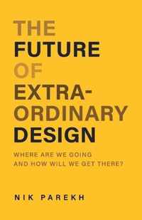 The Future of Extraordinary Design