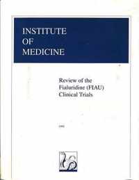 Review of the Fialuridine (FIAU) Clinical Trials