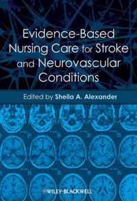 Evidence-Based Nursing Care for Stroke and Neurovascular Conditions