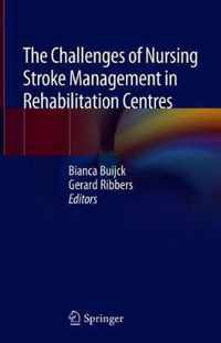 The Challenges of Nursing Stroke Management in Rehabilitation Centres