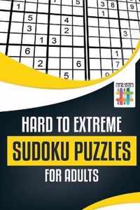 Hard to Extreme Sudoku Puzzles for Adults