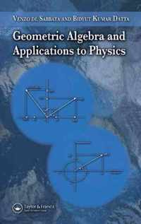 Geometric Algebra and Applications to Physics