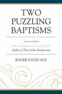 Two Puzzling Baptisms: First Corinthians 10:1-5 and 15