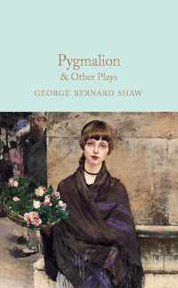 Pygmalion & Other Plays