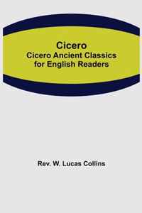 Cicero; Cicero Ancient Classics for English Readers