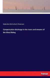 Compensation discharge in the rivers and streams of the West Riding