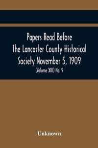 Papers Read Before The Lancaster County Historical Society November 5, 1909; History Herself, As Seen In Her Own Workshop; (Volume Xiii) No. 9