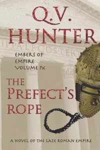 The Prefect's Rope, A Novel of the Late Roman Empire