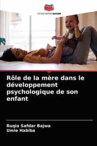 Role de la mere dans le developpement psychologique de son enfant