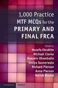 1,000 Practice MTF MCQs for the Primary and Final FRCA