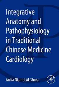 Integrative Anatomy and Pathophysiology in TCM Cardiology