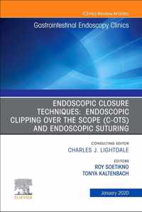 Endoscopic Closures,An Issue of Gastrointestinal Endoscopy Clinics