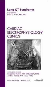 Long QT Syndrome, An Issue of Cardiac Electrophysiology Clinics