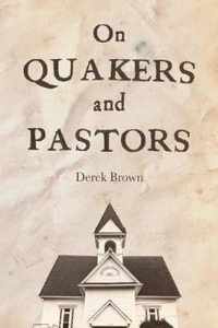 On Quakers and Pastors