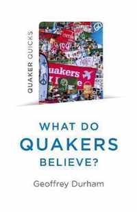 Quaker Quicks - What Do Quakers Believe?