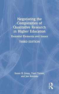 Negotiating the Complexities of Qualitative Research in Higher Education