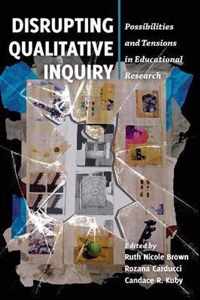 Disrupting Qualitative Inquiry