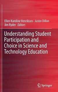 Understanding Student Participation and Choice in Science and Technology Education