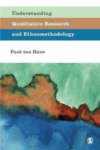 Understanding Qualitative Research and Ethnomethodology