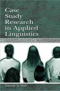 Case Study Research in Applied Linguistics