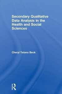 Secondary Qualitative Data Analysis in the Health and Social Sciences