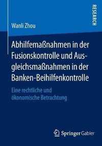 Abhilfemassnahmen in Der Fusionskontrolle Und Ausgleichsmassnahmen in Der Banken-Beihilfenkontrolle