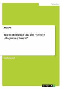 Teledolmetschen und das Remote Interpreting Project