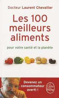 Les 100 Meilleurs Aliments Pour Votre Sante Et La Planete